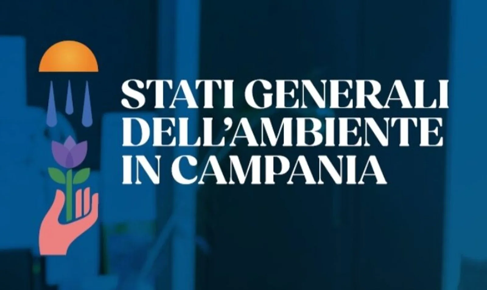 Foto del comunicato: Stati Generali dell'Ambiente in Campania: esperti riuniti per due giorni a Napoli
